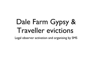 Dale Farm Gypsy & Traveller evictions ,[object Object]