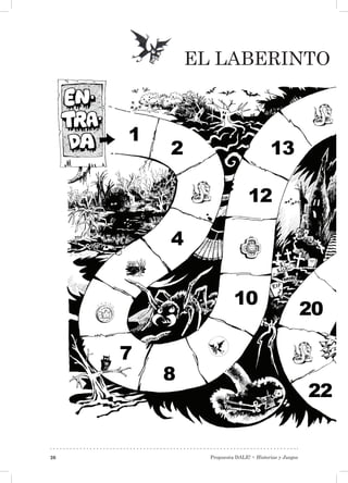 Propuesta DALE! • Historias y Juegos26
El laberinto
 