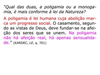 h) Poligamia e Monogamia
 