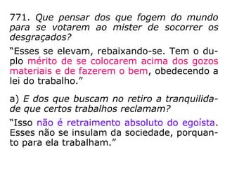 Vida de insulamento
Voto de silêncio
 