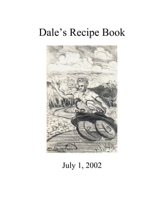 Dale’s Recipe Book




    July 1, 2002
 