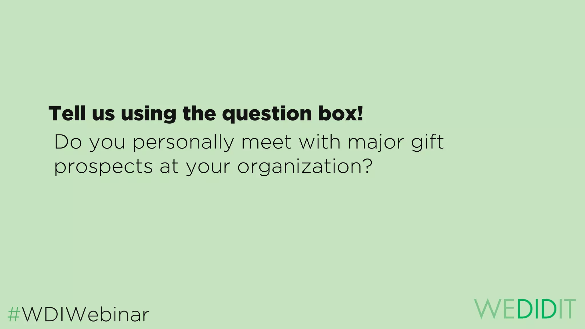 #WDIWebinar
Paul D’Alessandro
Founder & CEO | D’Alessandro, Inc.
paul@dalessandroinc.com
dalessandroinc.com