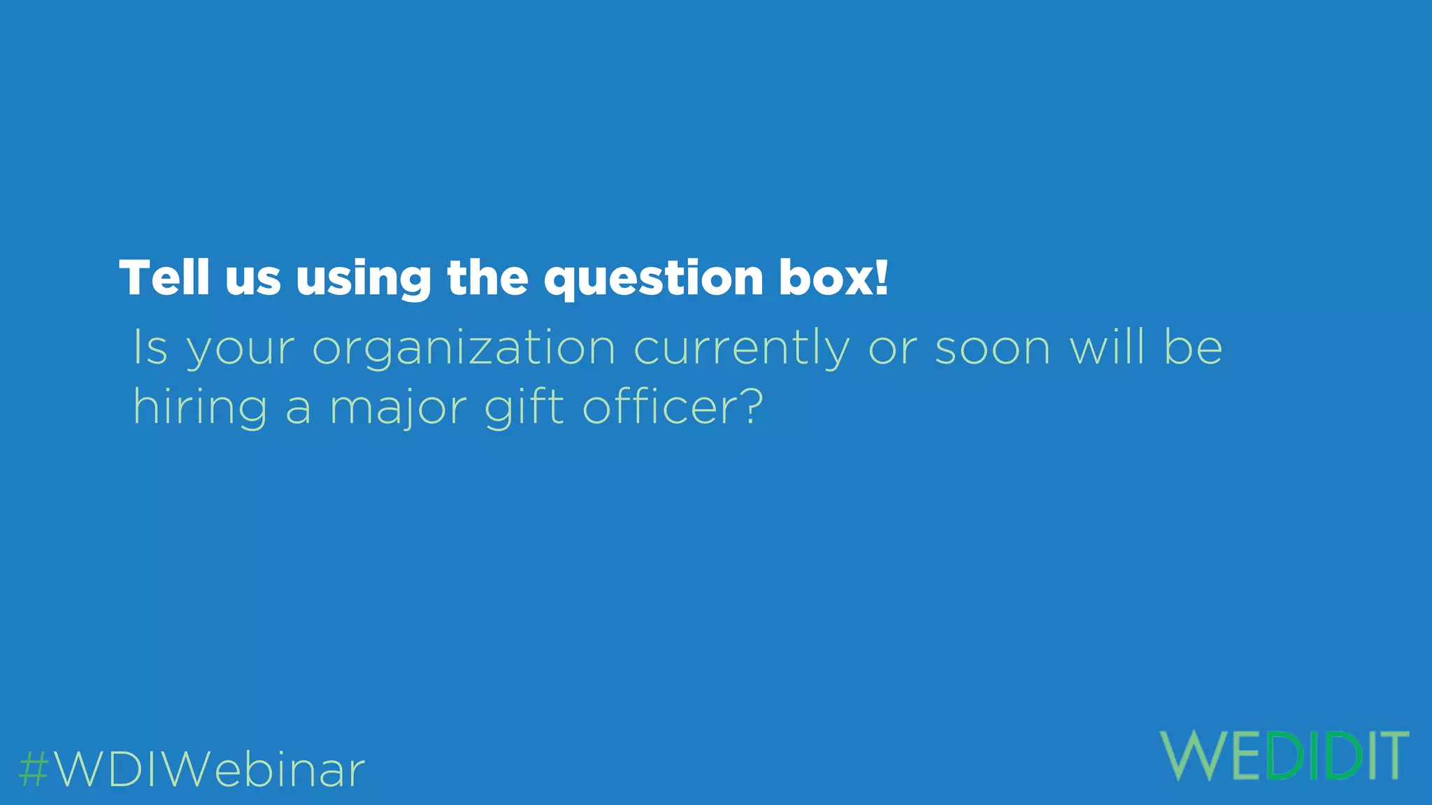 What
Makes a
Strong
Major Gifts
Fundraiser?