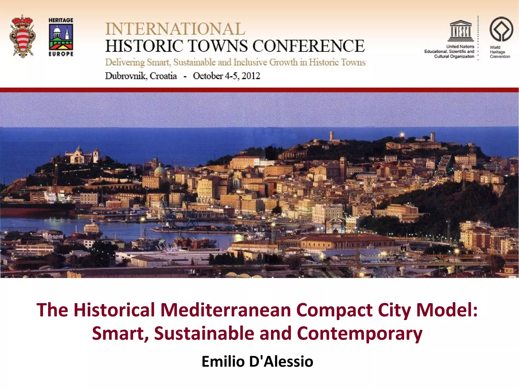 The Historical Mediterranean Compact City Model:
Smart, Sustainable and Contemporary
Emilio D'Alessio