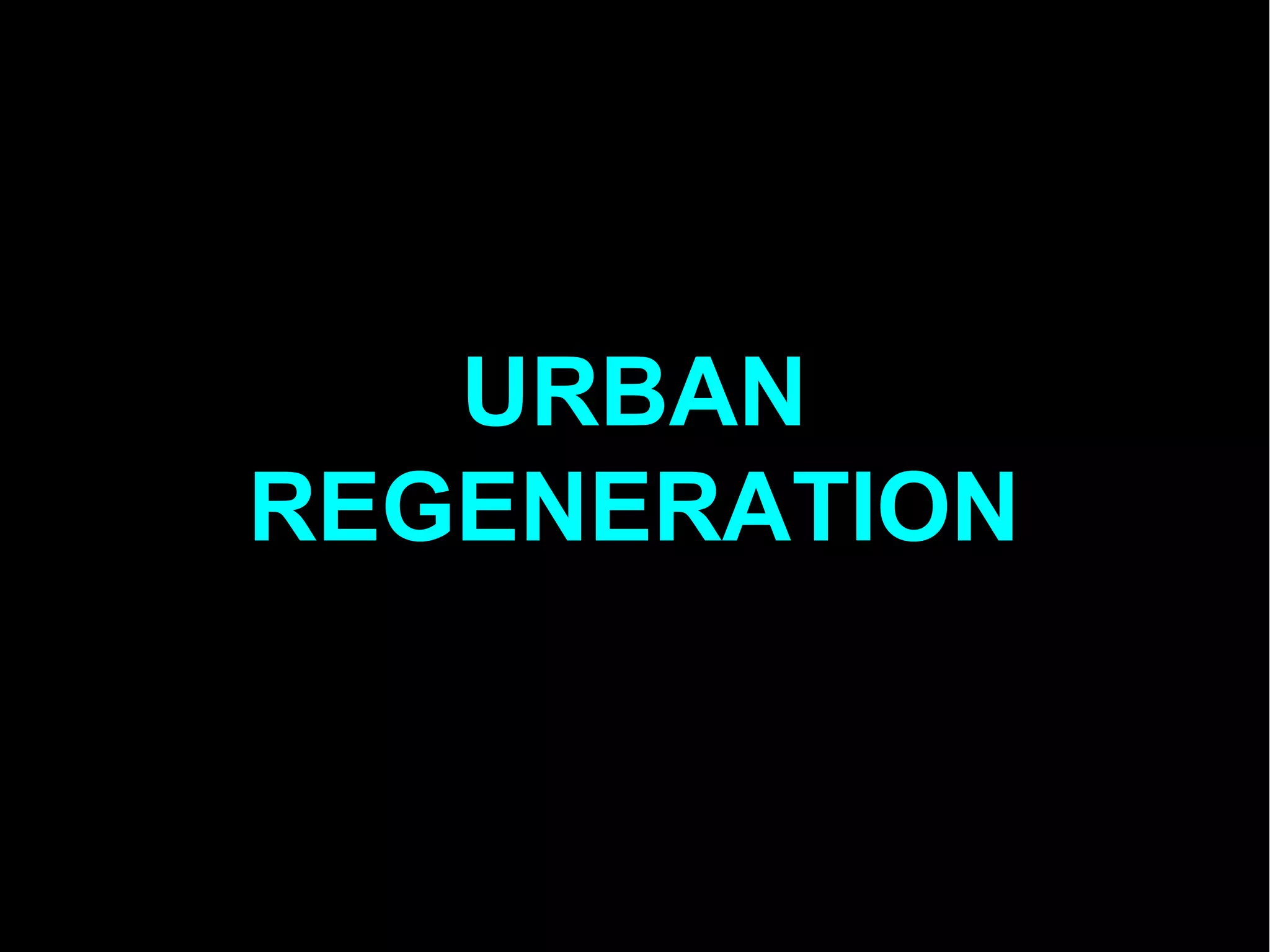 URBAN
REGENERATION