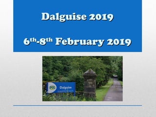 Dalguise 2019Dalguise 2019
66thth
-8-8thth
February 2019February 2019
 