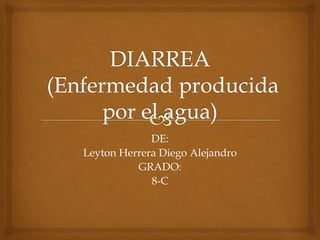 DE:
Leyton Herrera Diego Alejandro
GRADO:
8-C
 