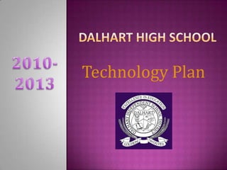 Dalhart high School 2010-2013 Technology Plan 