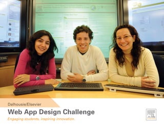 Dalhousie/Elsevier

Web App Design Challenge
Engaging students, inspiring innovation.
 