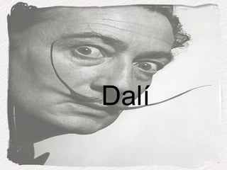 Dalí   .
 