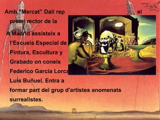 La seva vida escolar no es gaire satisfactòria. Paral·lelament va a l'escola de dibuix de Figueres. 