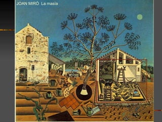 JOAN MIRÓ La masía
 