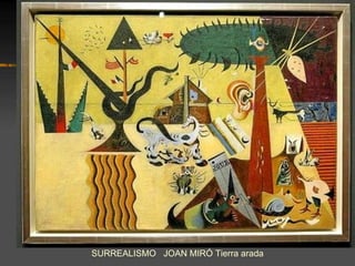 SURREALISMO JOAN MIRÓ Tierra arada
 