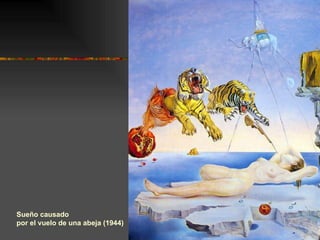 Sueño causado
por el vuelo de una abeja (1944)
 