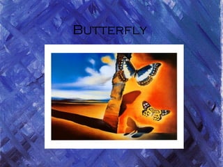 Butterfly
 