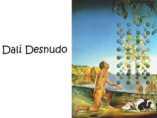 Dalí Desnudo
 