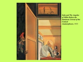 Gala and The Angelus of Millet Before the Imminent Arrival of the Conical Anamorphoses.  1933 