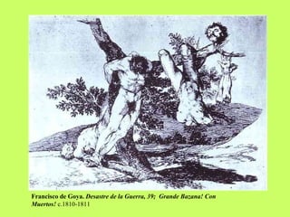 Francisco de Goya.  Desastre de la Guerra, 39;  Grande Bazana! Con Muertos!  c.1810-1811 