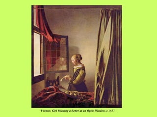 Vermer, Girl Reading a Letter at an Open Window.  c.1657 