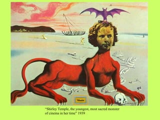 “ Shirley Temple, the youngest, most sacred monster of cinema in her time” 1939 