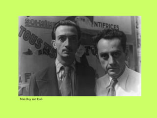 Man Ray and Dalí  