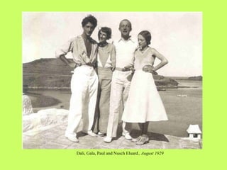 Dali, Gala, Paul and Nusch Eluard ., August 1929 