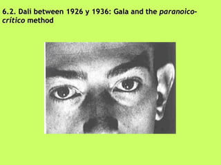 6.2. Dalí between 1926 y 1936: Gala and the  paranoico - crítico  method 