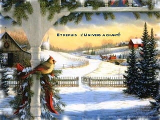 Et depuis  l ’ U nivers a chanté 