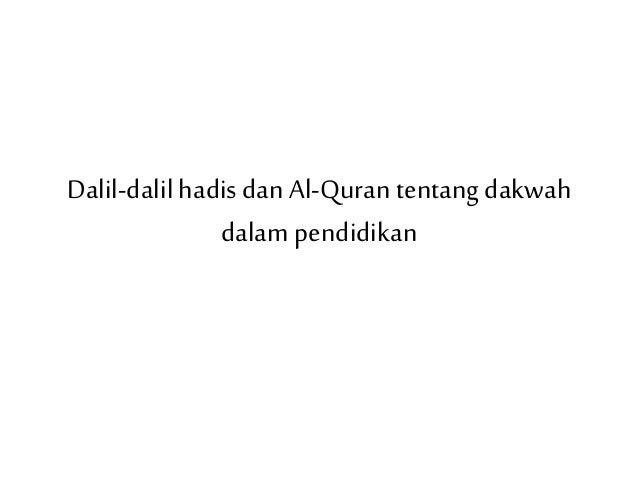 Dalil Dalil Hadis Dan Al Quran Tentang Dakwah Dalam Pendidikan