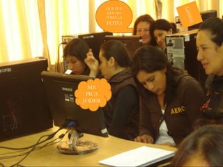 QUE FUE
        QUE NO
        TOMA LA
        FOTO




  ME
 PICA
JODER
 