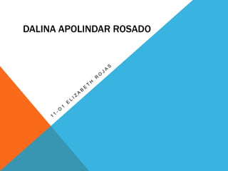DALINA APOLINDAR ROSADO
 