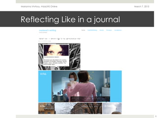 Marianna Vivitsou, #daLIVE Online   March 7, 2013




Reflecting Like in a journal




                                                    8
 