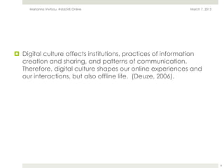 Marianna Vivitsou, #daLIVE Online                       March 7, 2013




¤  Digital culture affects institutions, practi...