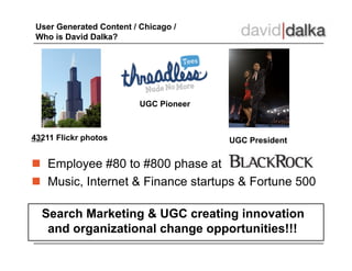 UGCX 2009 Conference - Marketing 2.0 - UGC + SEM + SEO + Social Media Innovation + New Executive Management Organizational Leadership Structures= Elite Profitable Future Branding