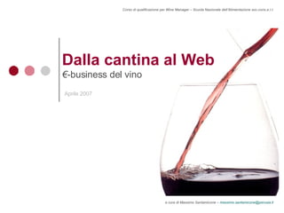 Dalla cantina al Web € -business del vino   Aprile 2007 