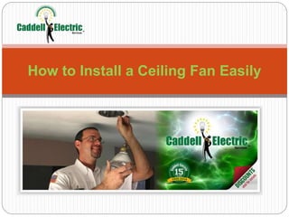 How to Install a Ceiling Fan Easily
 