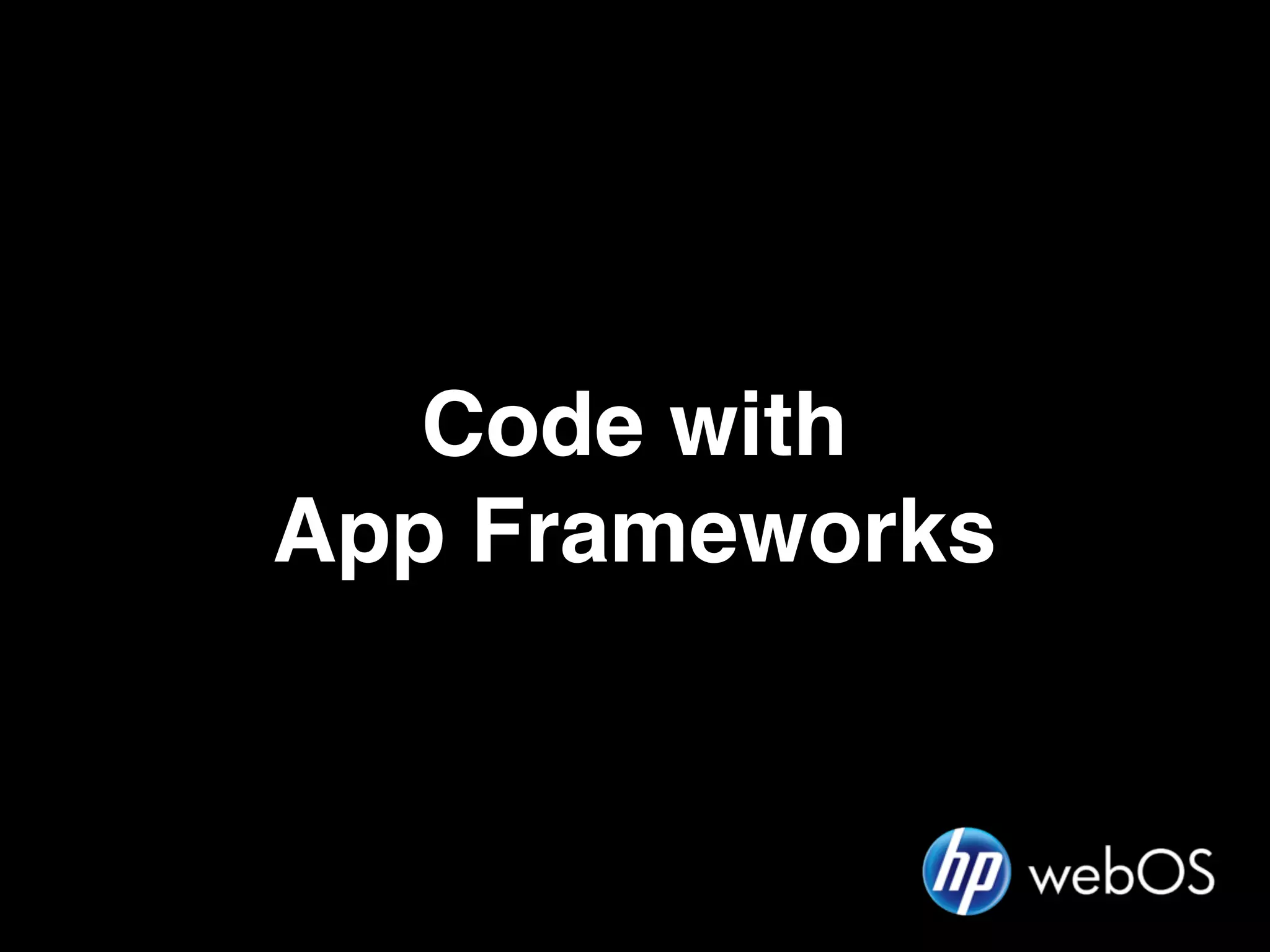 Code with
App Frameworks
 