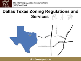 http://www.pzr.com The Planning & Zoning Resource Corp. (800) 344-2944 Dallas Texas Zoning Regulations and Services  