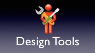 Design Tools
 