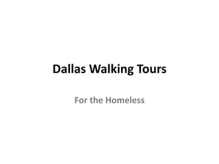 Dallas Walking Tours For the Homeless 