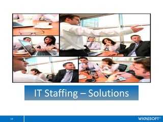 IT Staffing C Solutions

14
 