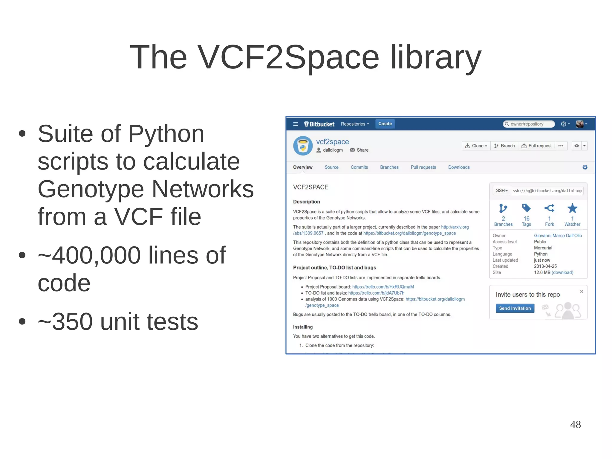 The VCF2Space library
●

●

●

Suite of Python
scripts to calculate
Genotype Networks
from a VCF file
~400,000 lines of
code
~350 unit tests

48

 