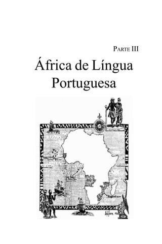PODER E POLÍTICA
87
África de Língua
Portuguesa
PARTE III
 