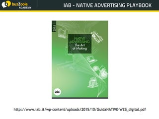 @perplessaMente
ACADEMY
IAB - NATIVE ADVERTISING PLAYBOOK
 