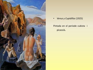 • Venus y Cupidillos (1925)

Pintada en el periode cubista i
   picassià.
 