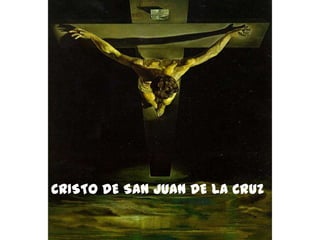 CRISTO DE SAN JUAN DE LA CRUZ
 