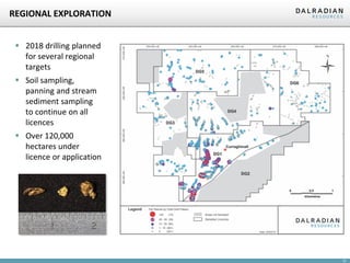 13
▪ 2018 drilling planned
for several regional
targets
▪ Soil sampling,
panning and stream
sediment sampling
to continue on all
licences
▪ Over 120,000
hectares under
licence or application
REGIONAL EXPLORATION
 