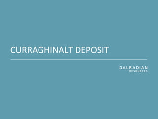 CURRAGHINALT DEPOSIT
 