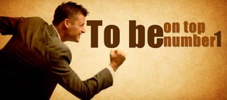 To be
    on top
    number1
 