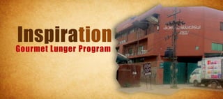 Inspiration
Gourmet Lunger Program
 